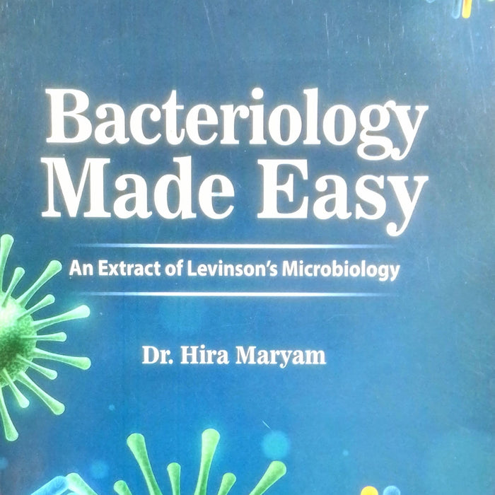 Bacteriology Made Easy: An Extract Of Levinson's Microbiology