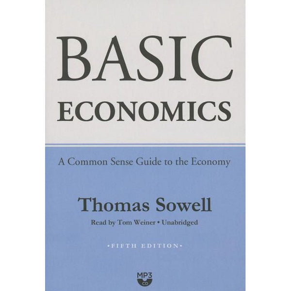Basic Economics A Common Sense Guide To The Economy 5th Edition by Thomas Sowell