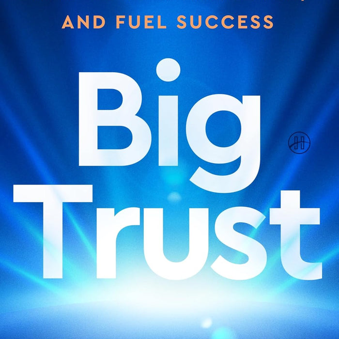 
Big Trust: Rewire Self-Doubt, Find Your Confidence, and Fuel Success