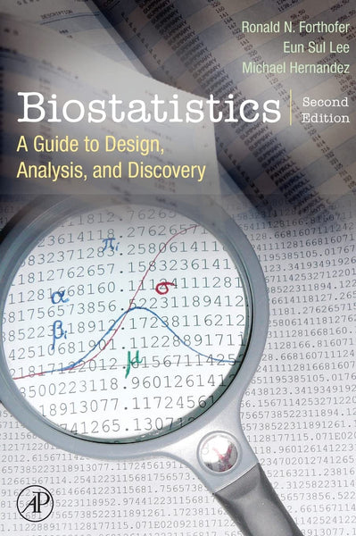 Biostatistics: A Guide to Design, Analysis and Discovery 2nd Edition 