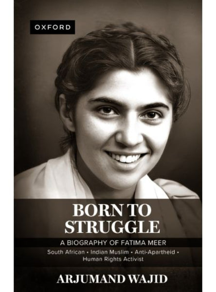Born To Struggle : Biography of Fatima Meer 