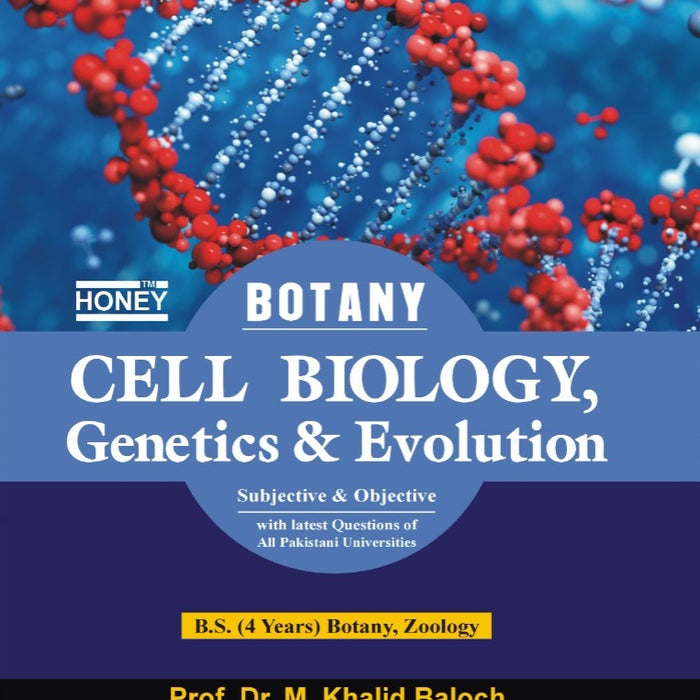 Honey Botany (Cell Biology, Genetics & Evolution) For BS By M. Khalid Baloch