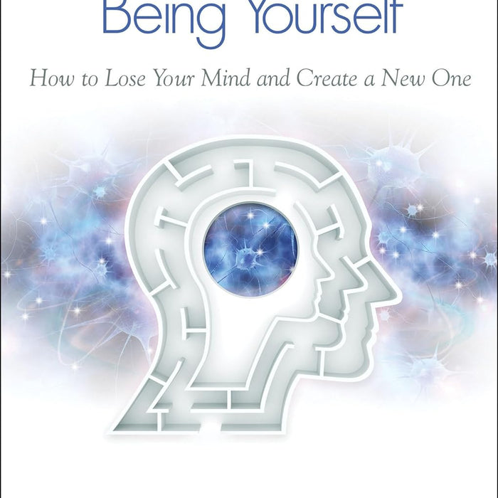 Breaking The Habit of Being Yourself 