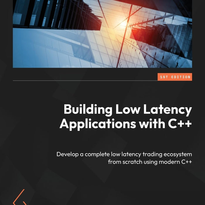 Building Low Latency Applications with C++: