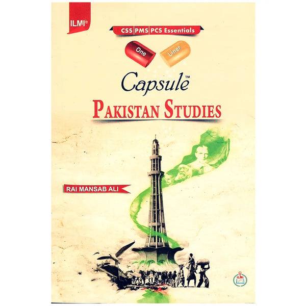 Capsule Pakistan Studies  ( One Liners )  For CSS PMS By  Rai Mansab Ali  - ILMI