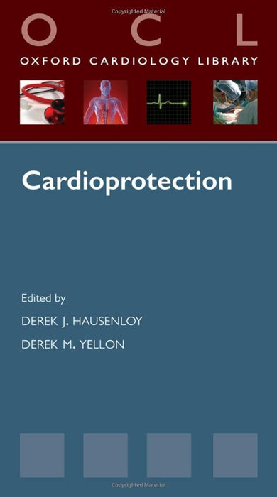 Cardioprotection (Oxford Cardiology Library) 