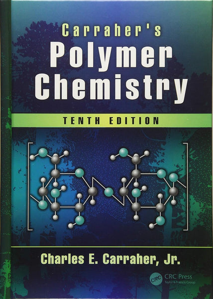 Carrahers Polymer Chemistry 10th Edition 