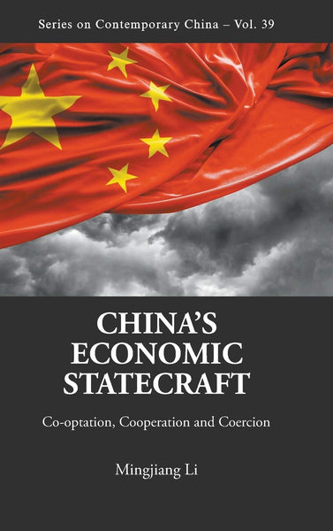 China's Economic Statecraft: Co-Optation, Cooperation, and Coercion