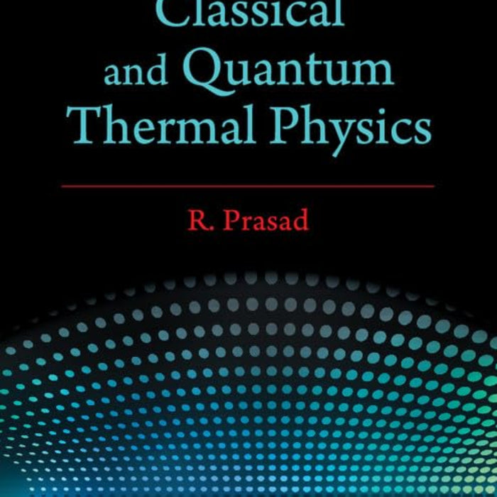 Classical and Quantum Thermal Physics 