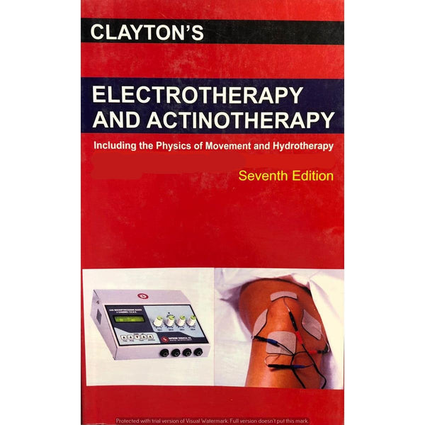 Clayton's Electrotherapy And Actinotherapy