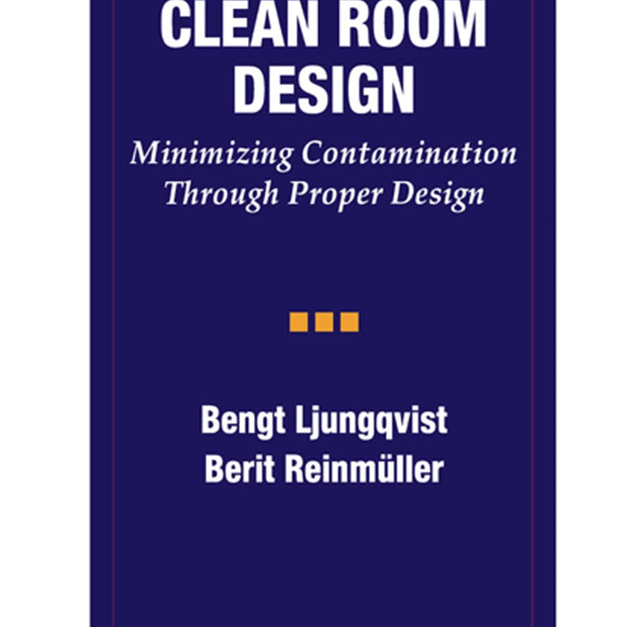 Clean Room Design: Minimizing Contamination Through Proper Design