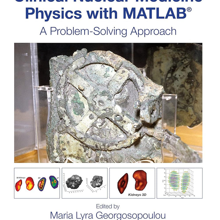 Clinical Nuclear Medicine Physics with MATLAB