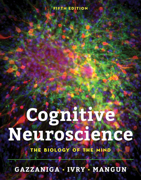 Cognitive Neuroscience: The Biology of the Mind 5th Edition