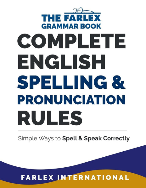 Complete English Spelling & Pronunciation Rules: Simple Ways To Spell & Speak Correctly
