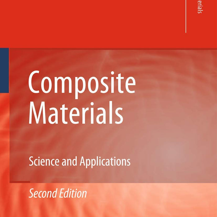 Composite Materials: Science And Applications 2nd Edition