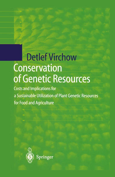 Conservation of Genetic Resources: Costs and Implications for a Sustainable Utilization of Plant Genetic Resources for Food and Agriculture 