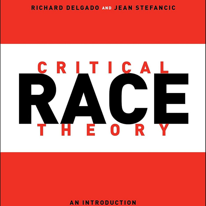 Critical Race Theory: An Introduction 