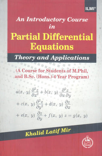 An Introductory Course in Partial Differential Equations Theory and Application by Khalid Latif Mir - ILMI