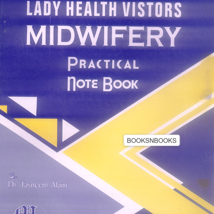 Daneyal Lady Health Visitors MidWifery Practical Note Book