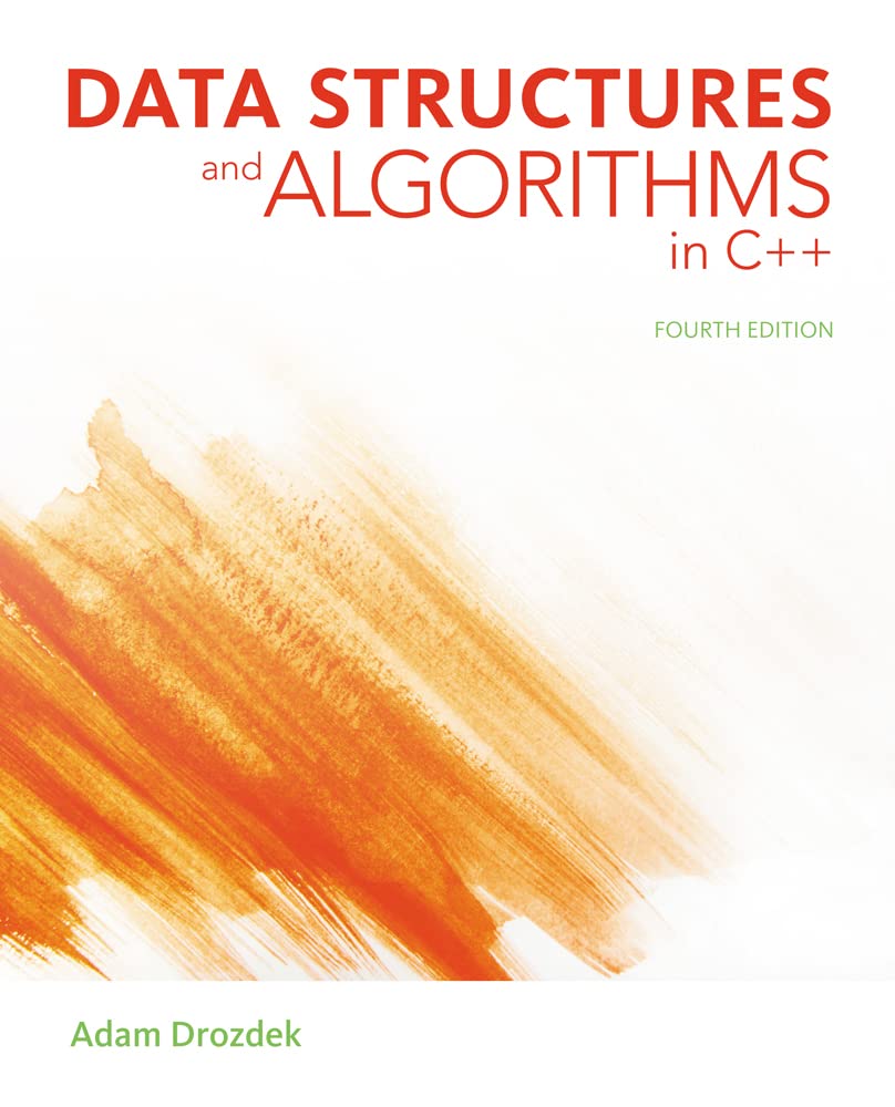 Data Structures and Algorithms in C++ 4th Edition by Adam Drozdek ...