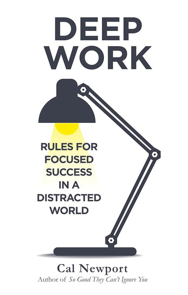  Deep Work: Rules for Focused Success in a Distracted World