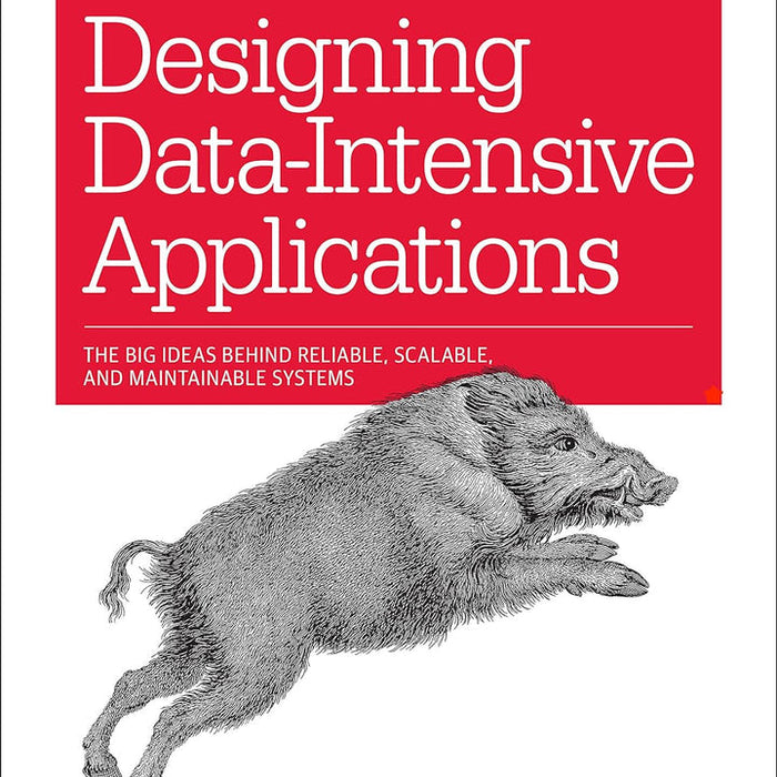 Designing Data-Intensive Applications: The Big Ideas Behind Reliable, Scalable, and Maintainable Systems
