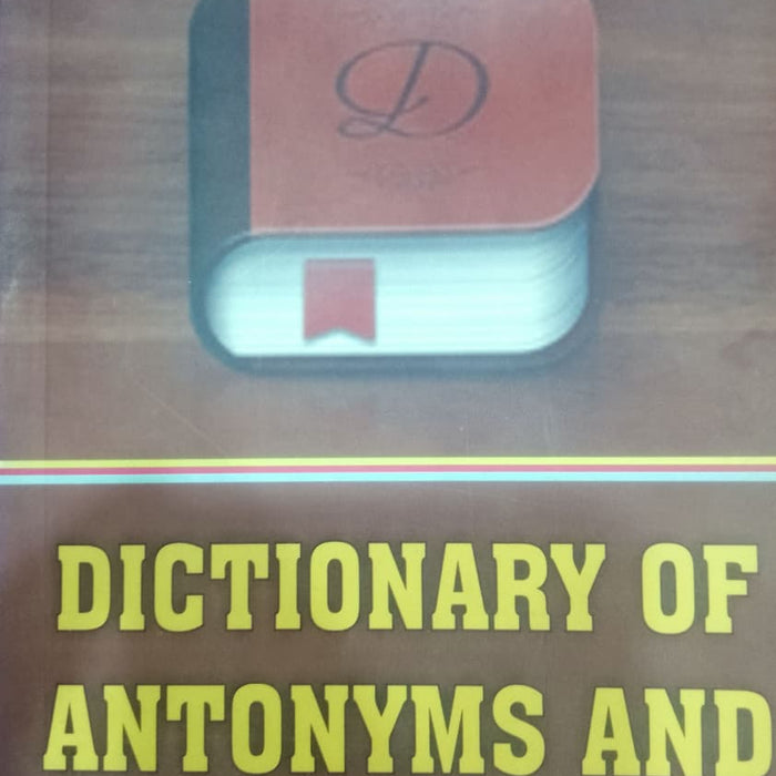 Dictionary Of Synonyms and Antonyms