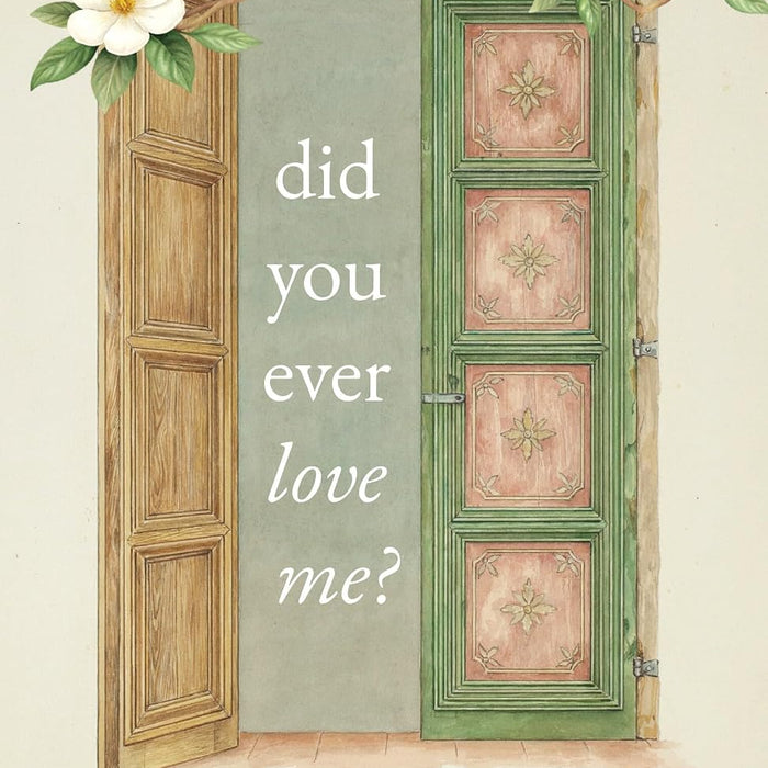 Did You Ever Love Me?