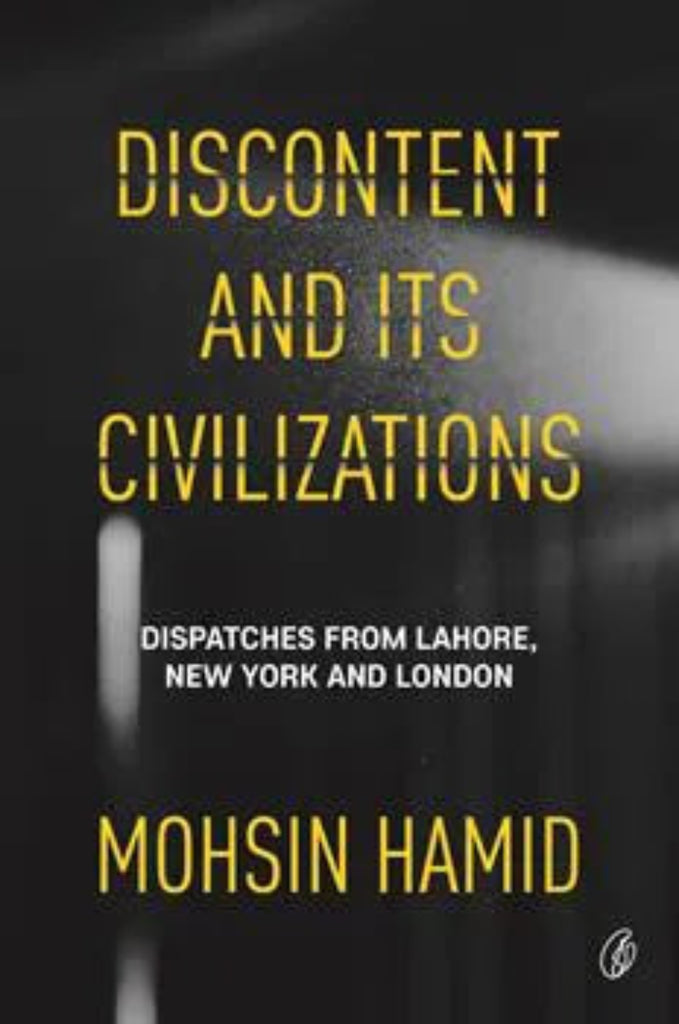 Discontent and Its Civilizations by Mohsin Hamid – BooksNbooks