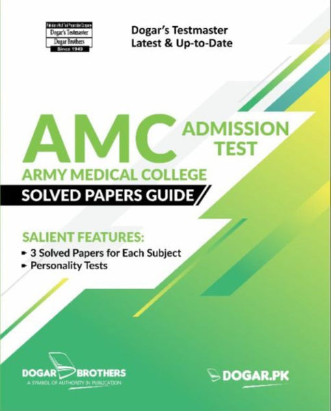 Dogar AMC Army Medical College Admission Test Solved Papers Guide