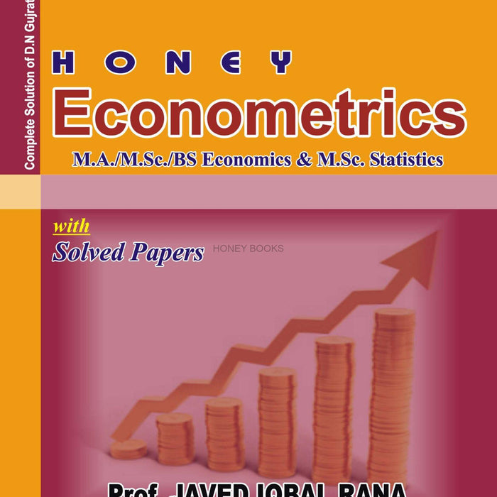 Honey Econometrics For MA MSc BS with Solved Papers By Prof Javed Iqbal Rana