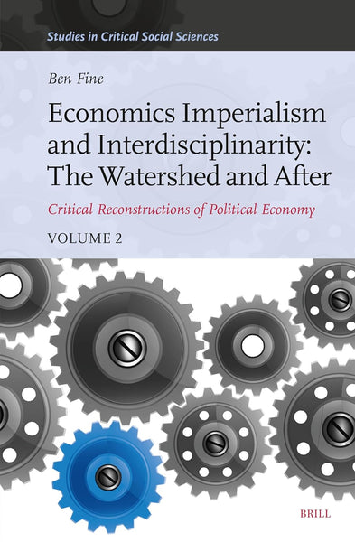 Economics Imperialism and Interdisciplinarity: The Watershed and After: Critical Reconstructions of Political Economy
