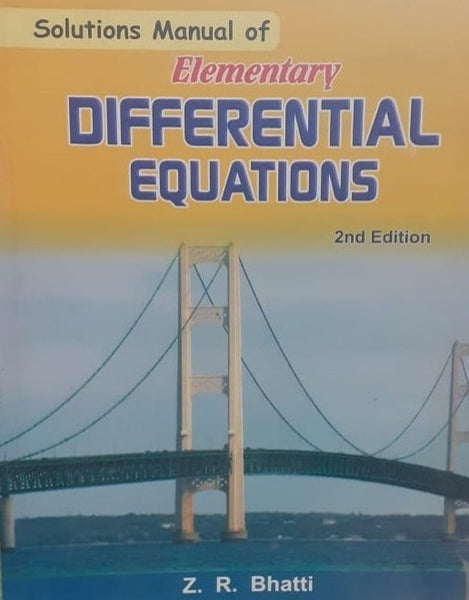 Solutions Manual of Elementary Differential Equations 2nd Edition  by Z.R. Bhatti-ILIMI