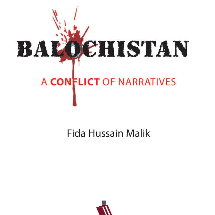 Balochistan: A Conflict of Narratives