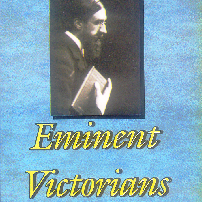 Eminent Victorians by Lytton Strachey - Famous