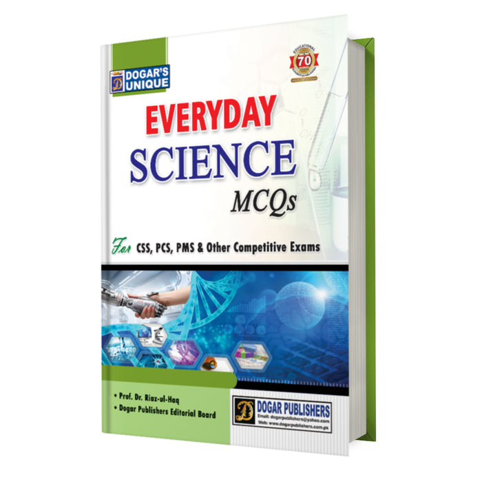 Everyday Science MCQs for CSS, PMS, PCS by Prof. Dr. Zia Ul Haq - Dogar