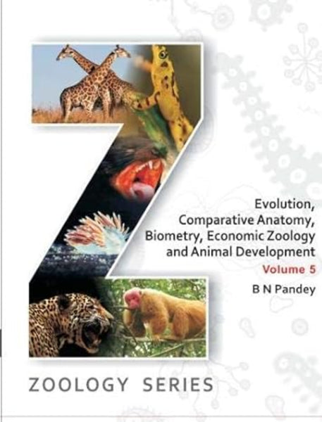 Evolution, Comparative Anatomy, Biometry, Economic Zoology and Animal Development Volume 5 (Zoology Series) 