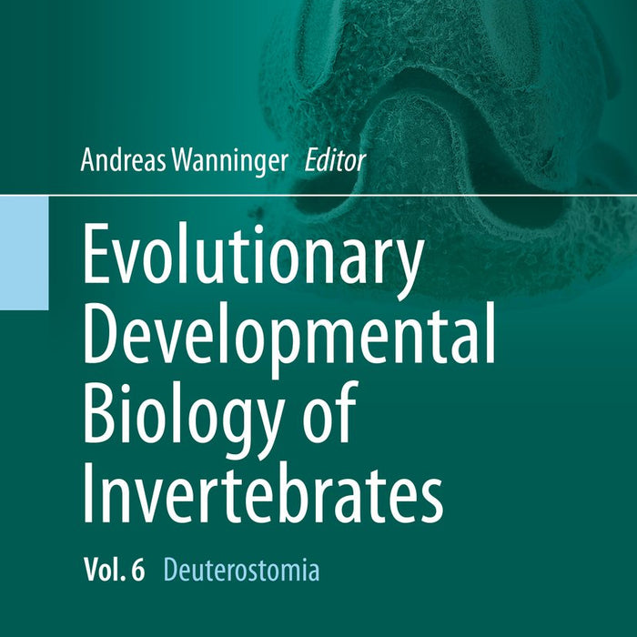 Evolutionary Developmental Biology Of Invertebrates (Vol 6) 