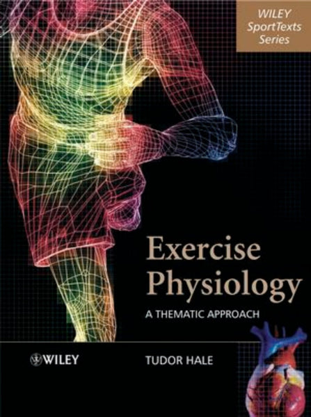 Exercise Physiology: A Thematic Approach (Wiley SportText)