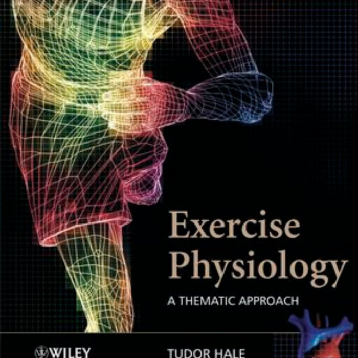 Exercise Physiology: A Thematic Approach (Wiley SportText)