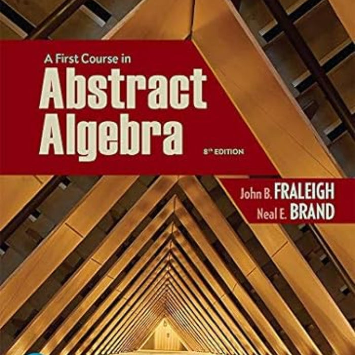 First Course in Abstract Algebra 8th Edition