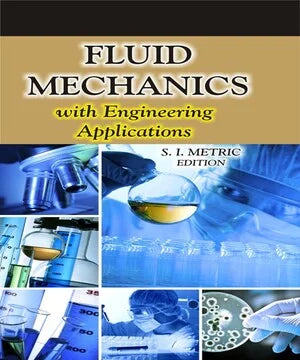 Fluid Mechanics with Engineering Applications (SI Metric Edition)