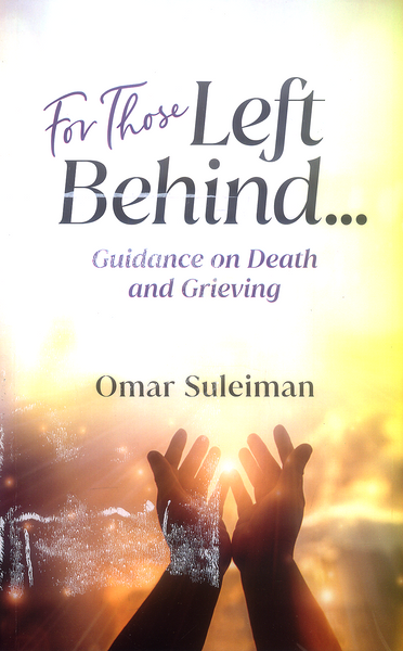 For Those Left Behind: Guidance on Death and Grieving