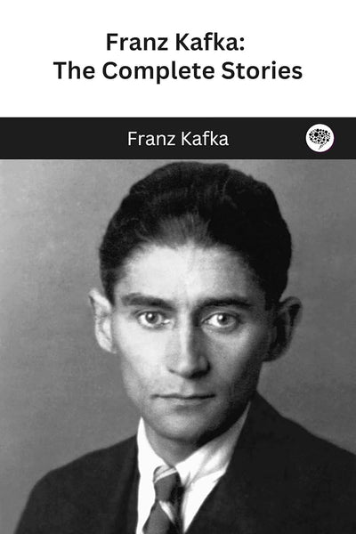 Franz Kafka: The Complete Stories - Famous