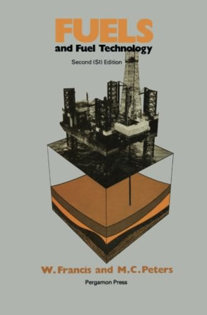 Fuels And Fuel Technology 2nd Edition by Wilfrid Francis – BooksNbooks