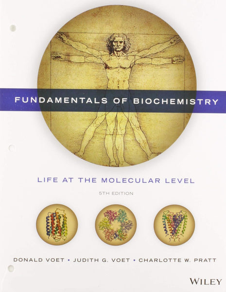 Fundamentals of Biochemistry: Life at the Molecular Level 5th Edition 
