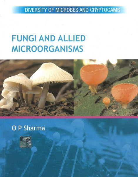 Fungi and Allied Microbes: Diversity Of Microbes And Cryptogams