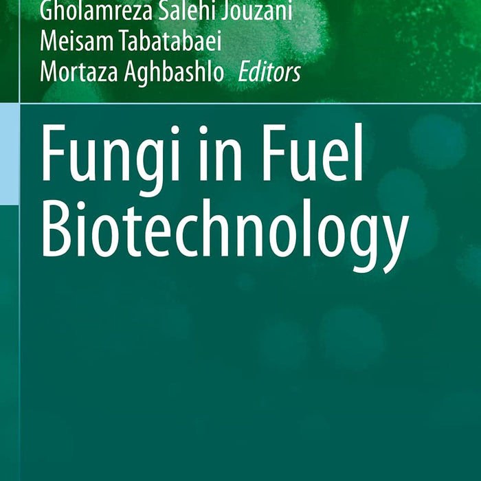 Fungi in Fuel Biotechnology (Fungal Biology) 