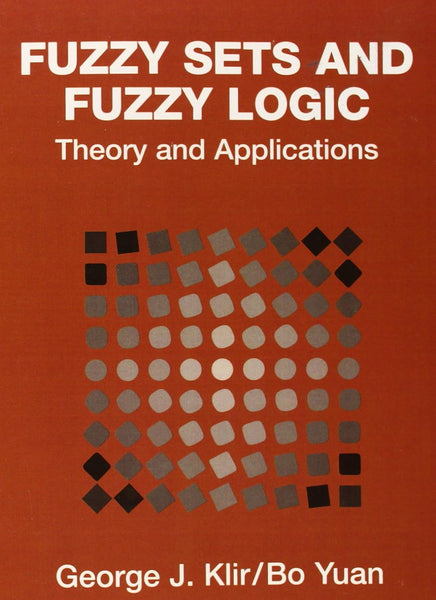 Fuzzy Sets and Fuzzy Logic: Theory and Applications 