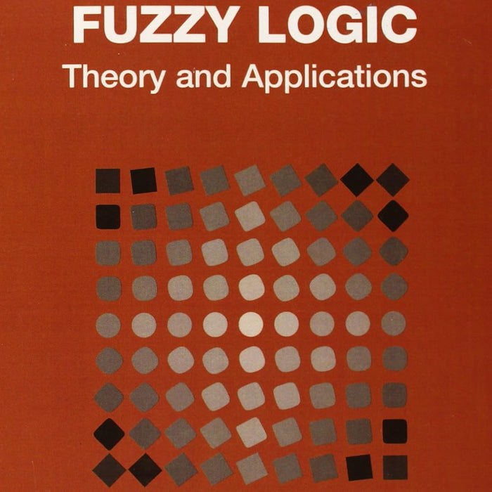 Fuzzy Sets and Fuzzy Logic: Theory and Applications 